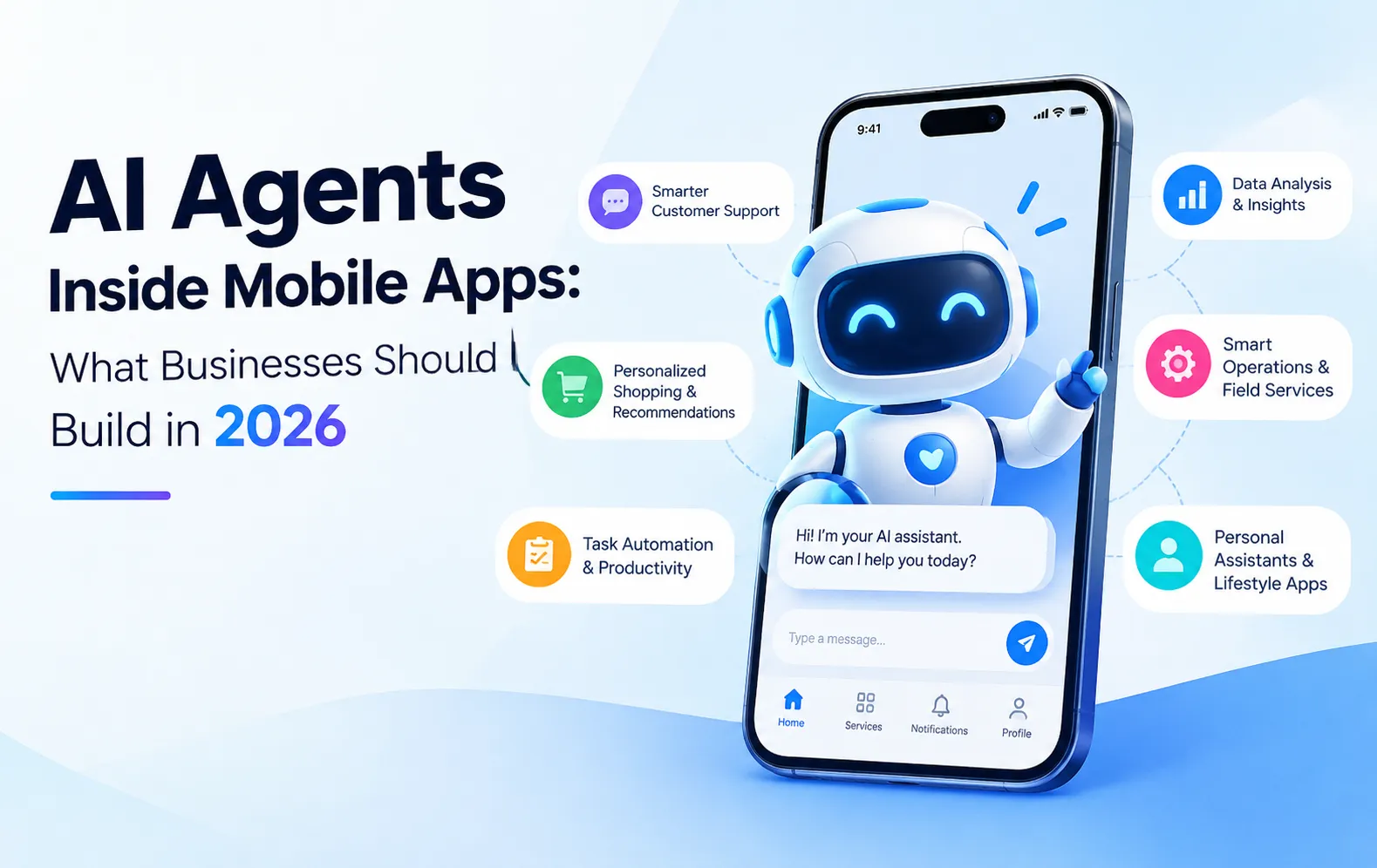 AI Agents Inside Mobile Apps: What Businesses Should Build in 2026